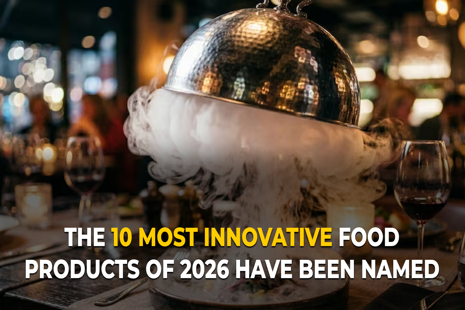 New Food Inventions The 10 most innovative food products of 2026 have been named - Ua Dairy
